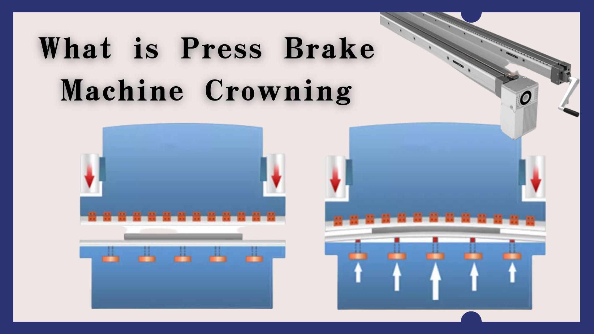 Wat is Press Brake Machine Crowning